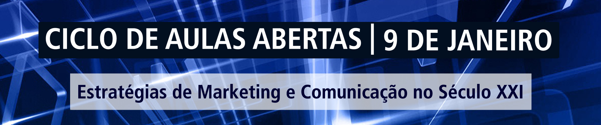 2ª Aula Aberta sobre Estratégias de Marketing e Comunicação no séc.XXI