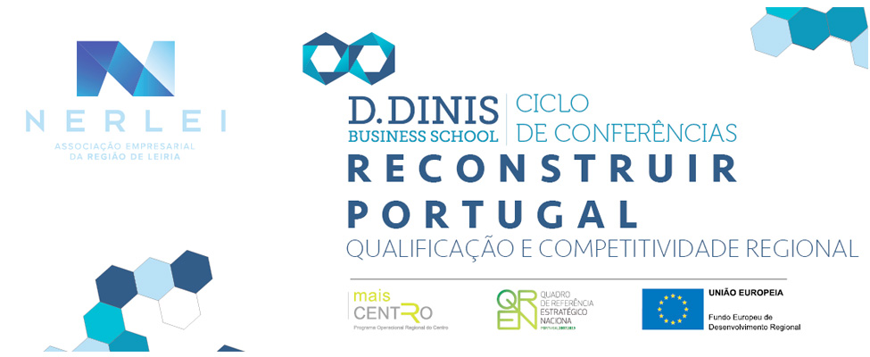 Ciclo de Conferências - “Reconstruir Portugal – Qualificação e Competitividade Regional”